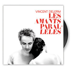 Vincent Delerm - Les amants parallèles 
