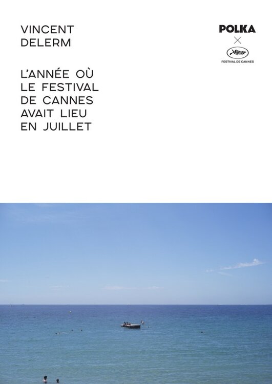 Vincent Delerm - L'année où le festival de Cannes avait lieu en juillet (livre)