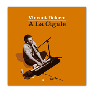 Vincent Delerm "A La Cigale"