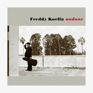 Freddy Koella - Undone